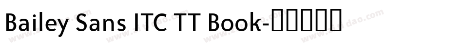 Bailey Sans ITC TT Book字体转换